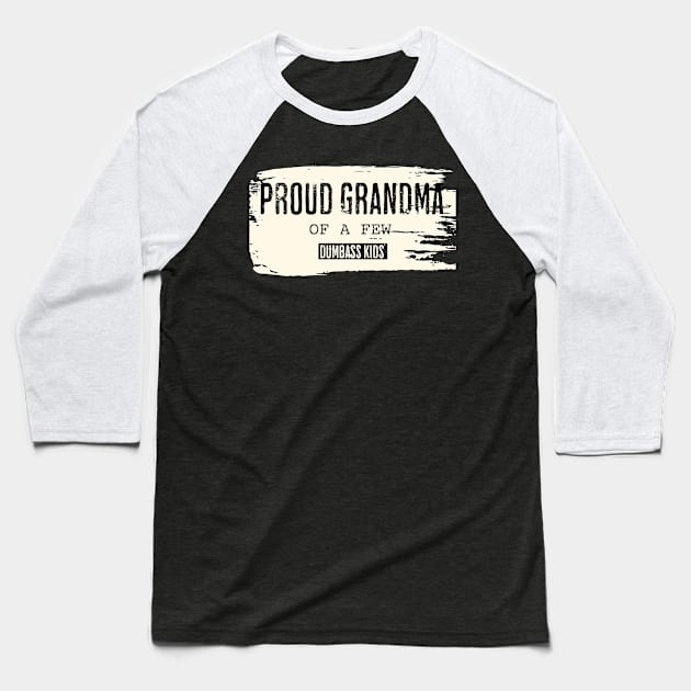 Retro Proud Grandmother of a Few Dumbass Kids Baseball T-Shirt by ArtcoZen